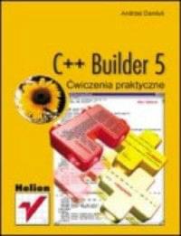 C++ Builder 5. Ćwiczenia praktyczne C++ Builder 5. Ćwiczenia praktyczne